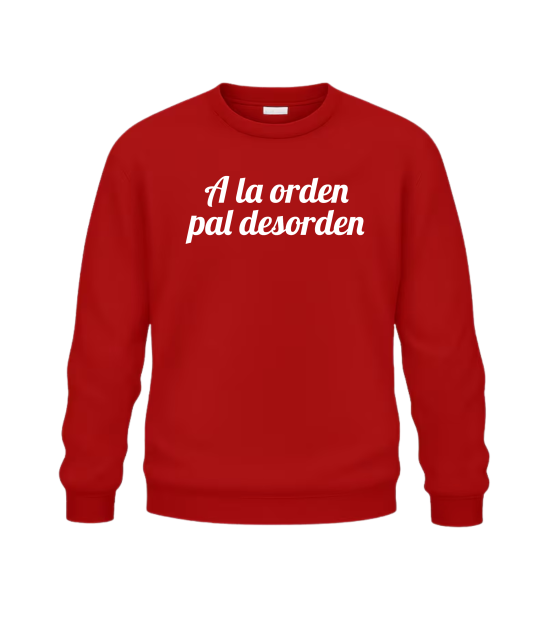 Sweat sans capuche Unisex A la orden pal desorden