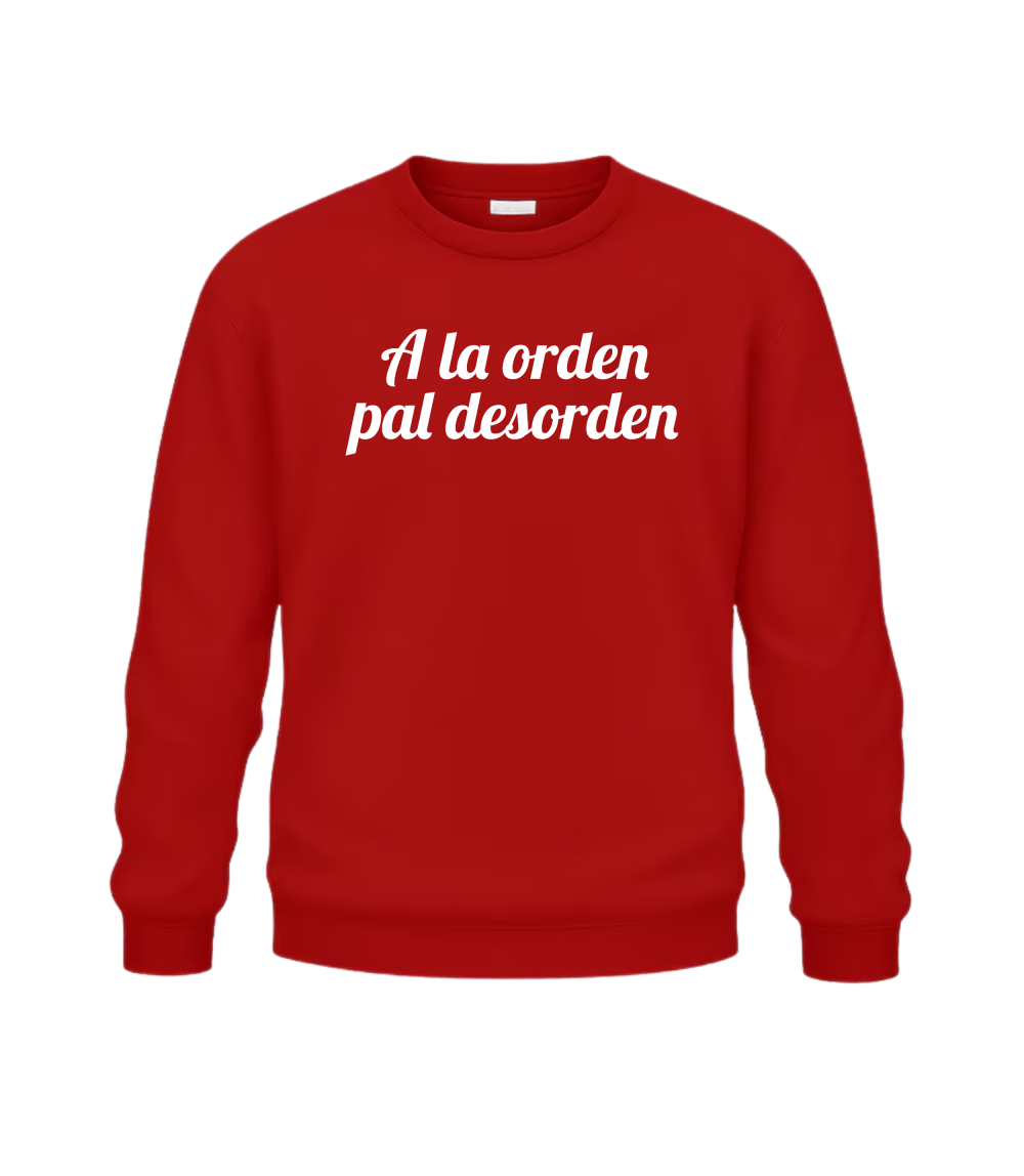 Sweat sans capuche Unisex A la orden pal desorden