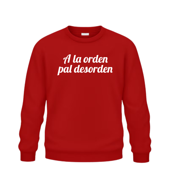 Sweat sans capuche Unisex A la orden pal desorden