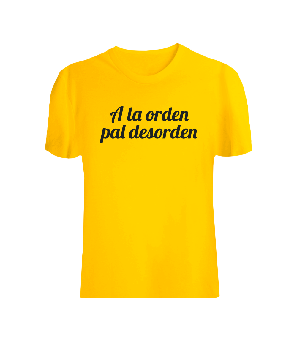 T-shirt Unisex A la orden pal desorden