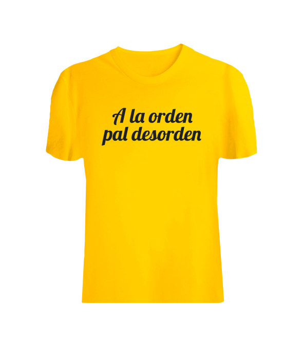 T-shirt Unisex A la orden pal desorden