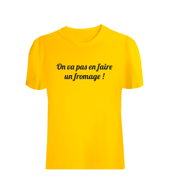 T-shirt Unisex On va pas en faire un fromage