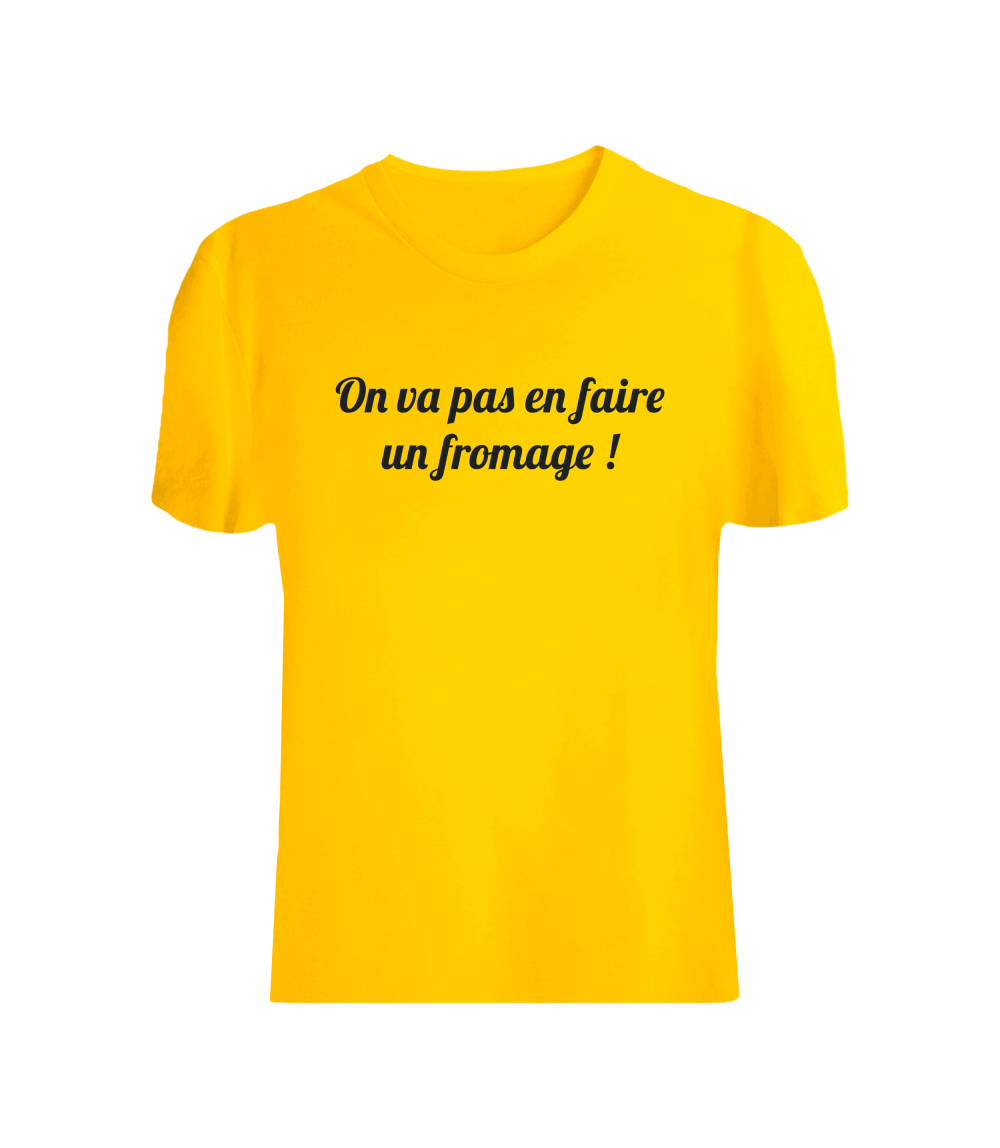 T-shirt Unisex On va pas en faire un fromage