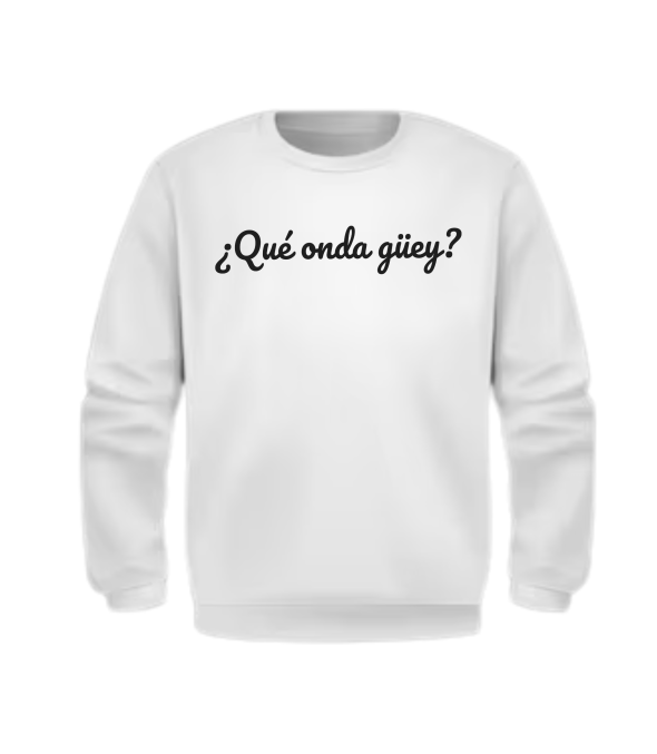 Crewneck Unisex ¿Qué onda güey?