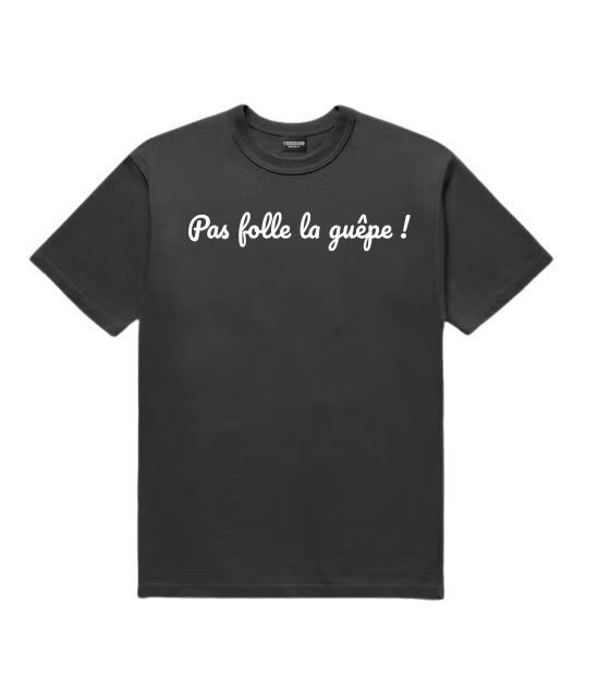 T-shirt Unisex Pas folle la guêpe